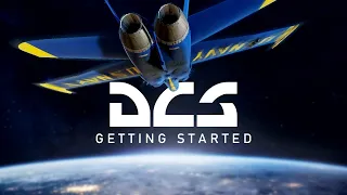 DCS Beginners Guide - GETTING STARTED