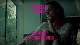 The Road - Flying Decibels Remix by DyaniBeatz