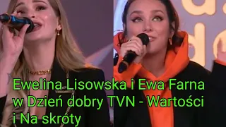 Ewelina Lisowska i Ewa Farna w Dzień dobry TVN - Wartości i Na skróty