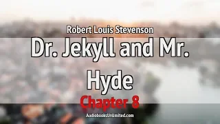 The Strange Case of Dr. Jekyll and Mr. Hyde Audiobook Chapter 8