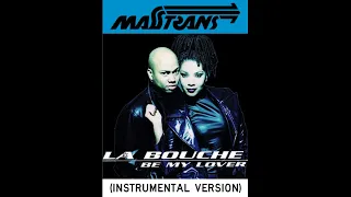 LA BOUCHE - BE MY LOVER (INSTRUMENTAL VERSION)