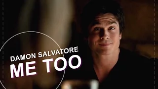 Damon Salvatore » Me Too