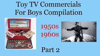 50s and 60s Toy TV Commercials for Boys Compilation (Part 2)