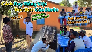 Lindo || Cách Dạy Tiếng Việt Độc Đáo Của Lindo Khiến Anh Em Tiếp Thu Bài Học Rất Là Nhanh !!!