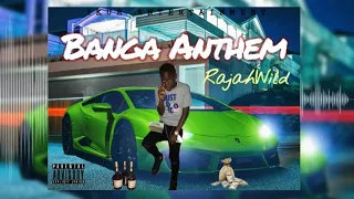 RajahWild - Banga Anthem (Official Audio)