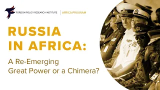 Russia in Africa: A Re-Emerging Great Power or a Chimera?