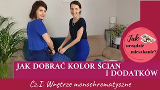 Jak dobrać kolor ścian i dodatków. Cz.1. - Wnętrze monochromatyczne