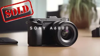 Why I Sold my Sony a6000 I Goodbye my Love.