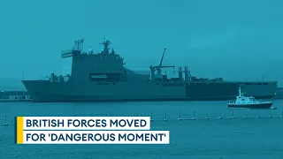 British forces moved for 'dangerous moment' | Sitrep podcast