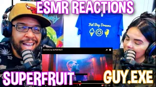 *SUPERFRUIT* "GUY.EXE" [ESMR REACTIONS]