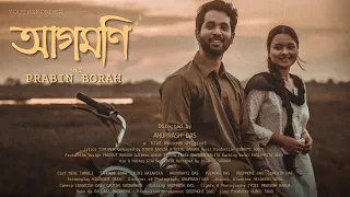 Prabin Borah - Aagomoni ft. Neal Tamuli & Jahnabi Bora l Tirthank l Anuprash Das (Official Video)