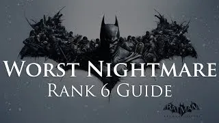 Batman: Arkham Origins - Worst Nightmare Rank 6 Guide