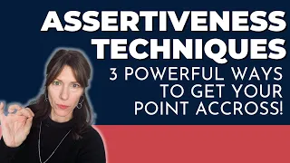 Assertiveness Techniques: These are the only 3 you will ever need!