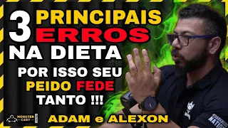 TOP 3 ERROS QUE TODOS COMETEM NA DIETA !!!  | ADAM e ALEXON