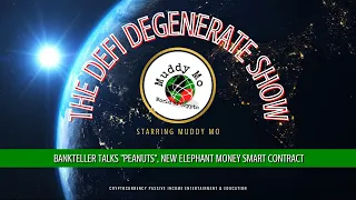 *Live* Banteller Talks "Peanuts", New Elephant Money Smart Contract