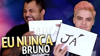 EU NUNCA... COM BRUNO [+10]