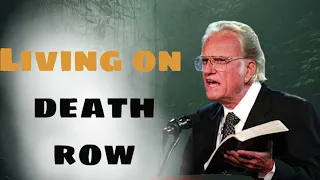 Billy Graham Classic Sermon 2024   Living on death row