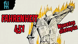 Fahrenheit 451 -  La distopía de nuestros días