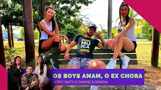 Os Boys Amam, O Ex chora - Jerry Smith e Simone & Simaria - Cia Zero 41.