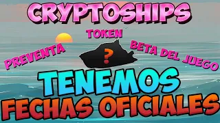 Actualizacion Cryptoships -  Ya tenemos Fechas -