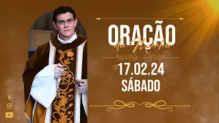 ORAÇÃO DA MANHÃ | 17/02/2024 |  @PadreManzottiOficial