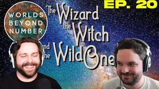 Later Than You Think | WORLDS BEYOND NUMBER: The Wizard the Witch & the Wild One Ep 20 Discussion