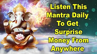 Listen This Mantra Daily to Get Surprise Money from Anywhere
