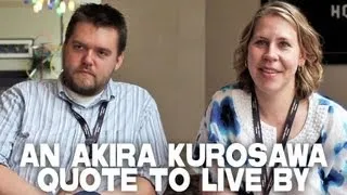 An Akira Kurosawa Quote For Filmmakers To Live By - Kris & Lindy Boustedt