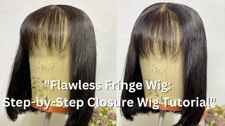 How to change Closure wig into fringe wig: “Step-by-Step Guide and Pro Tips"
