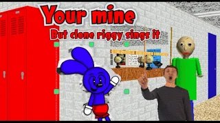 Clone riggy sings Your mine