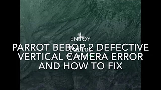 How to Fix Defective Vertical Camera On Parrot Drones