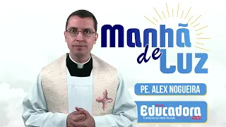 Programa Manhã de luz com Pe. Alex Nogueira – 09/10/2023