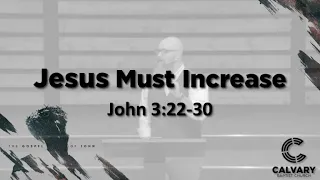 Jesus Must Increase