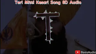 Teri Mitti Kesari song || 8D || Audio