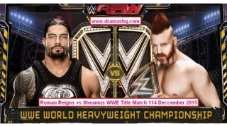 ROMAN REIGNS VS SHEAMUS: WWE WORLD HEAVYWEIGHT CHAMPIONSHIP MATCH. RAW