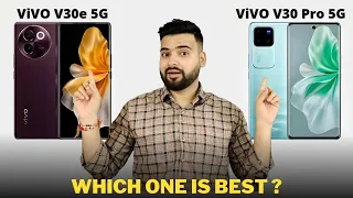 Vivo V30e vs Vivo V30 Pro - Full Comparison | Which one is Best ?