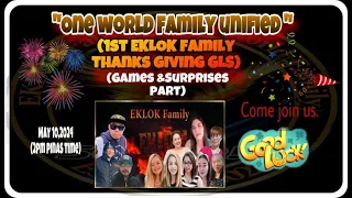 "ONE WORLD FAMILY UNIFIED" (FIRST EKLOK FAMILY THANK GIVING GLS)