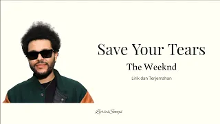 Save Your Tears - The Weeknd [Lirik dan Terjemahan]