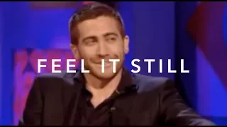 Jake Gyllenhaal - Feel It still