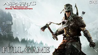 Assassin's Creed 3 The Tyranny of King Washington - Walkthrough FULL GAME - [2K 60FPS] No Commentary