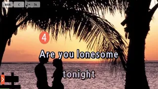 Are You Lonesome Tonight - Elvis Presley