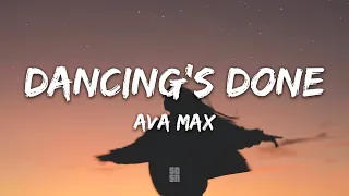 Ava Max - Dancing’s Done (Lyrics)