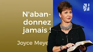 N'abandonnez jamais ! - Joyce Meyer - Maîtriser mes pensées