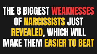 The 8 Biggest Weaknesses of Narcissists Just Revealed, Which Will Make Them Easier to Beat |NPD|Narc