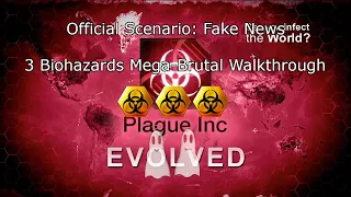 Plague Inc Evolved Offical Scenario: Fake News Walkthrough(Mega-Brutal)(3 biohazards)