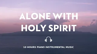 10 HOURS // ALONE WITH HOLY SPIRIT // INSTRUMENTAL SOAKING WORSHIP // SOAKING INTO HEAVENLY SOUNDS