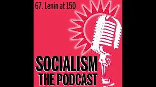 Socialism 67. Lenin at 150