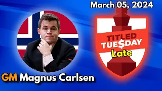 Magnus Carlsen | Titled Tuesday LATE | 3+1 | March 05, 2024 | chess.com