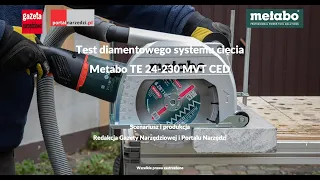 TEST PRZECINARKI NA TARCZE DIAMENTOWE METABO TE 24-230 MVT CED