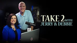 Take 2 with Jerry & Debbie - January 25, 2024 - • When has God given you in abundance?